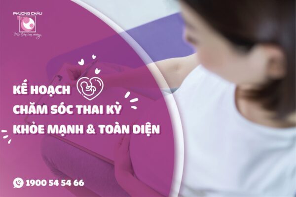 ke-hoach-cham-soc-thai-ky-khoe-manh-toan-dien